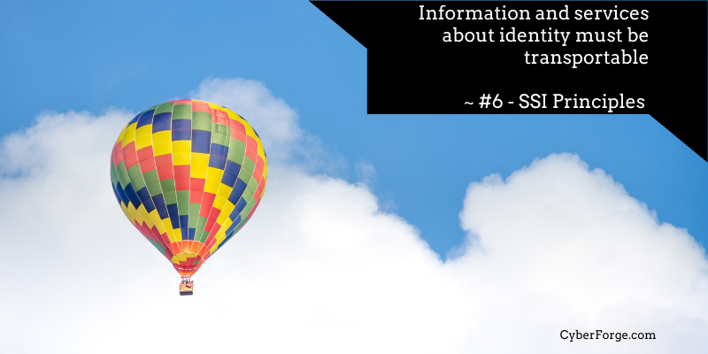 Information and services about identity must be transportable ~ SSI Principles No. 6